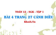 Bài 4 trang 27 Toán 12 tập 1 Cánh Diều